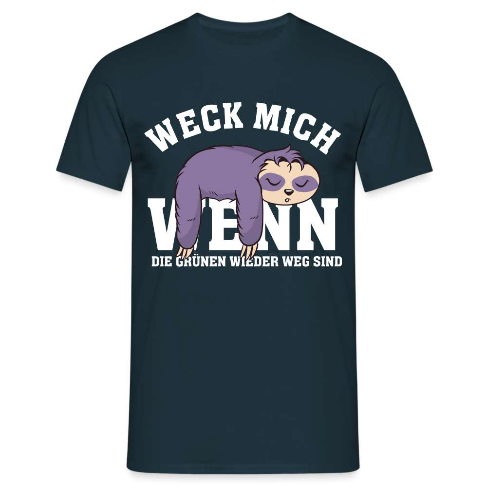 Faultier - Weck mich wenn die Grünen wieder weg sind - Lustiges T-Shirt - Navy