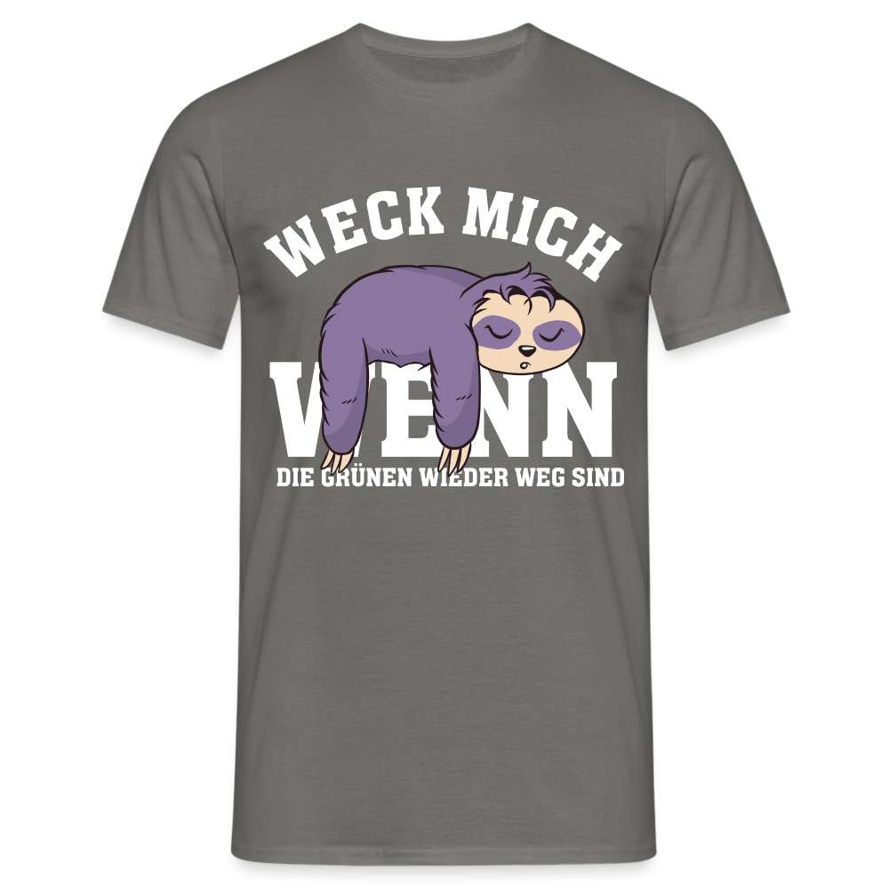 Faultier - Weck mich wenn die Grünen wieder weg sind - Lustiges T-Shirt - Graphit