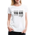 YOU ARE enough - Motivierender Spruch Frauen Premium T-Shirt - weiß
