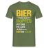 Bier ist auf Hopfen - Hopfen ist Pflanze - also ist Bier Salat T-Shirt - Militärgrün