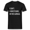 Keine Zeit habe Pläne in meiner Garage Lustiges T-Shirt - Schwarz
