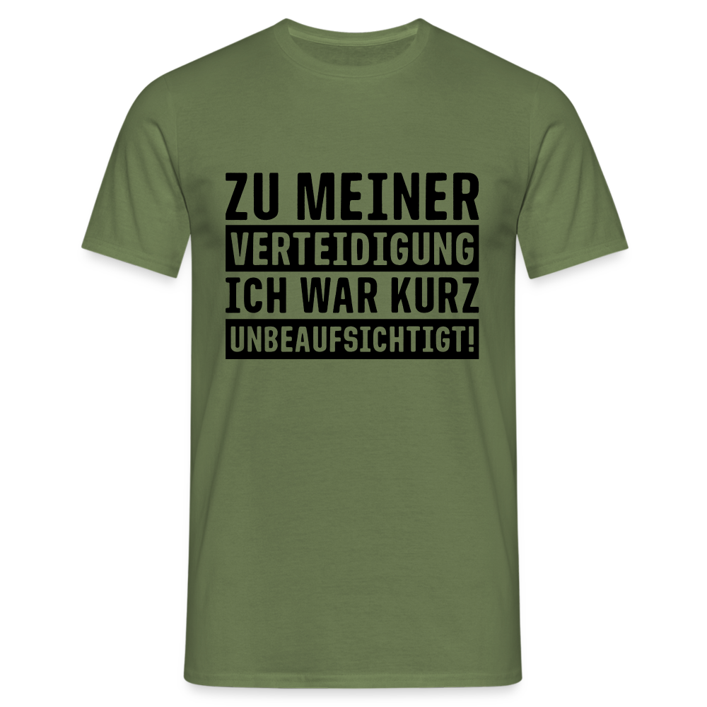 Lustiger Spruch zu meiner Verteidigung - ich war ohne Aufsicht T-Shirt - Militärgrün