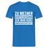Lustiger Spruch zu meiner Verteidigung - ich war ohne Aufsicht T-Shirt - Royalblau
