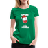 Weihnachtsoutfit Weinliebhaber Cheers Mädels Frauen Premium T-Shirt - Kelly Green