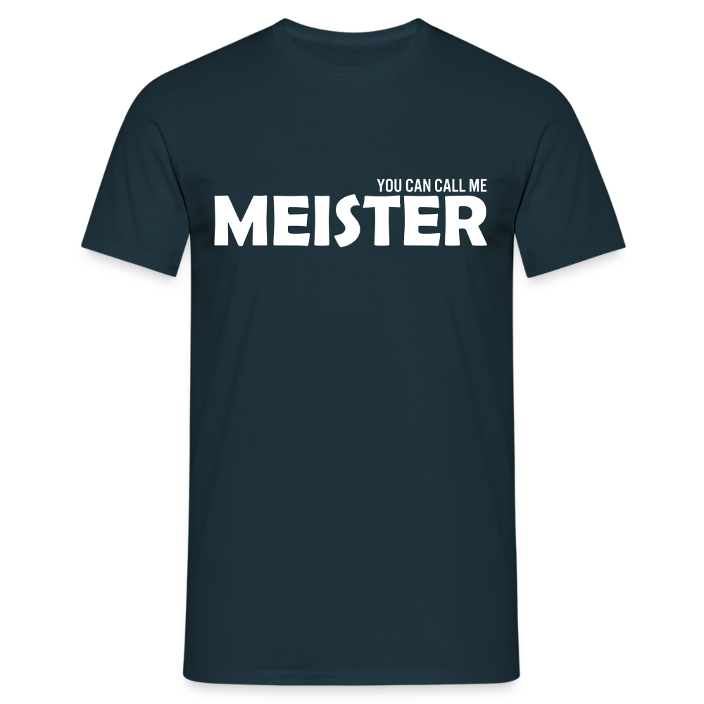 Meister bestanden you can call me MEISTER Männer T-Shirt - Navy