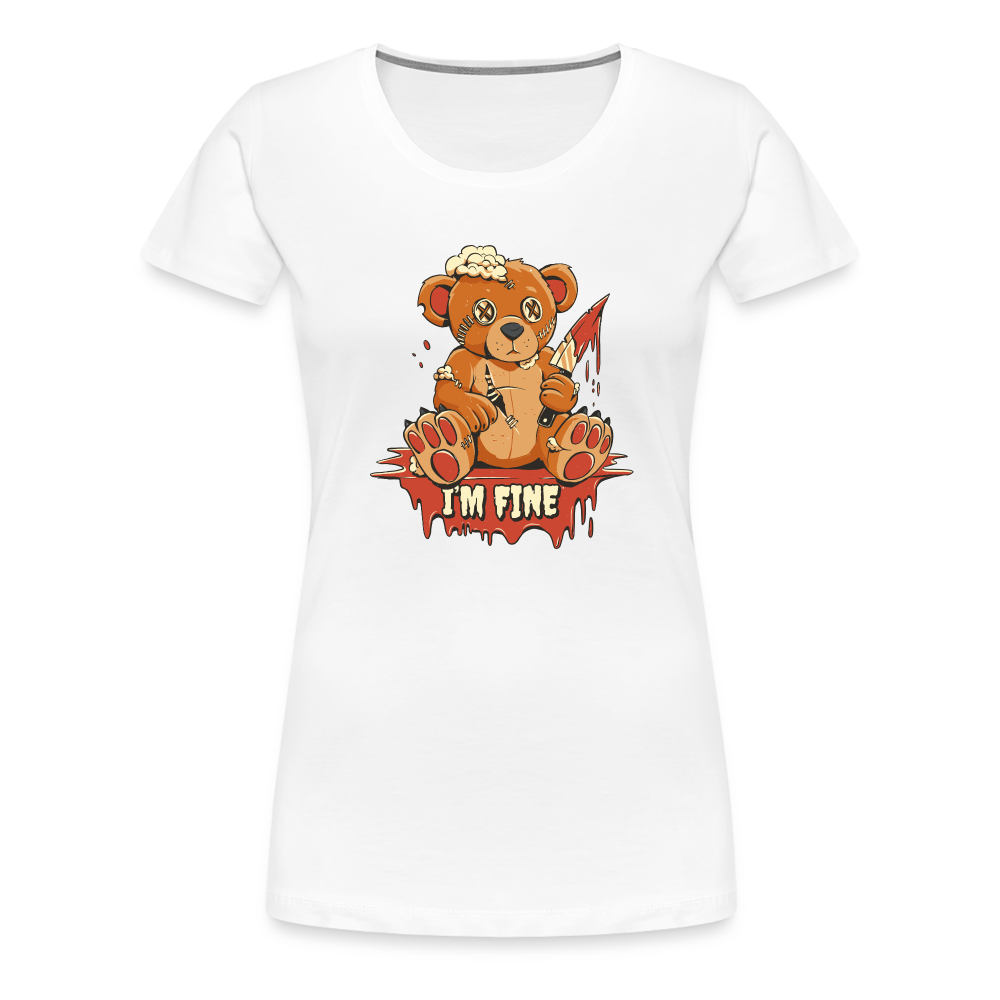 Horror Teddy Bär - Ich Bin Okay Lustig - I'm Fine - Frauen Premium T-Shirt - weiß