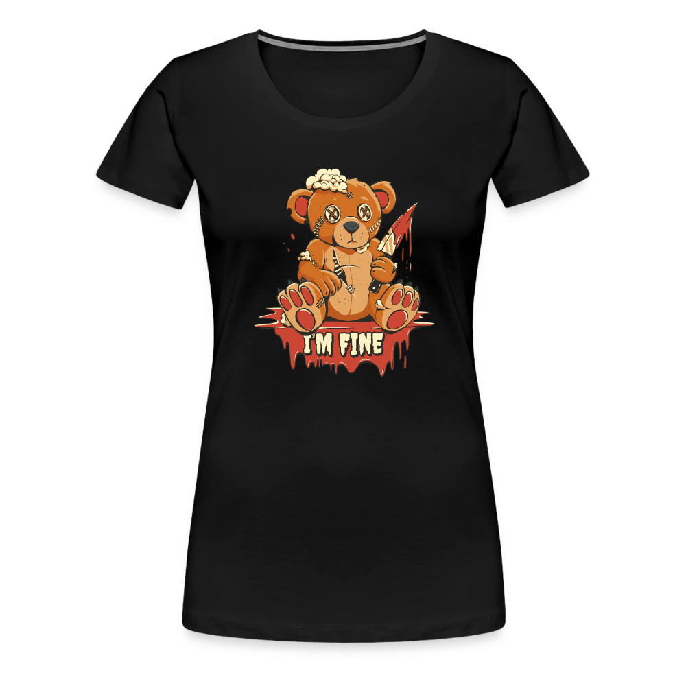 Horror Teddy Bär - Ich Bin Okay Lustig - I'm Fine - Frauen Premium T-Shirt - Schwarz