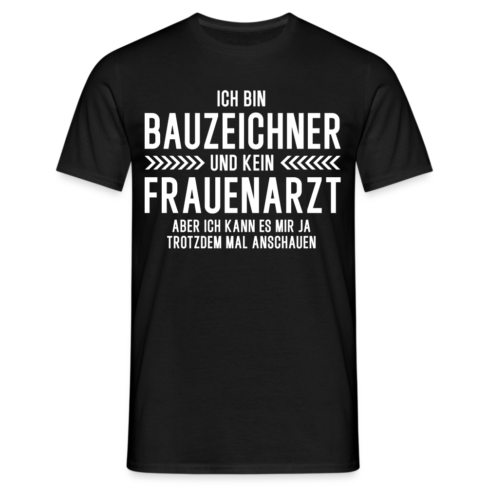 Bauzeichner T-Shirt Bin Bauzeichner und kein Konditor Lustiges Witziges Shirt - Schwarz