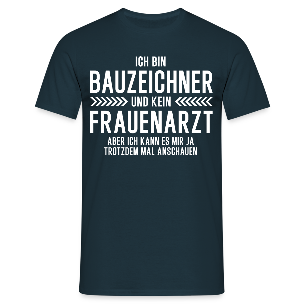 Bauzeichner T-Shirt Bin Bauzeichner und kein Konditor Lustiges Witziges Shirt - Navy