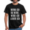 Wenn ich Du wäre, wäre ich lieber ich - Lustig Sarkasmus T-Shirt - Schwarz