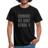 Schwarz ist Bunt genug Lustig Sarkasmus T-Shirt - Schwarz