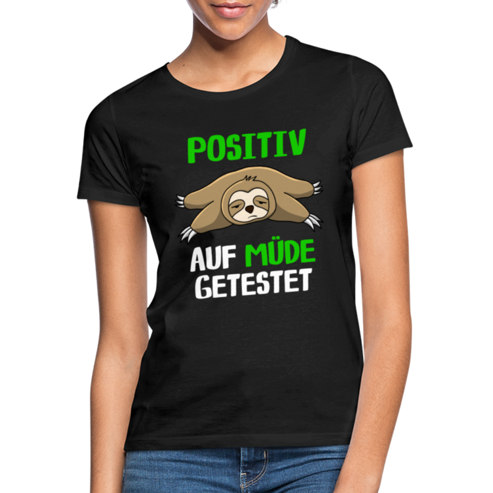 Positiv auf M4müde getestet Frauen T-Shirt - Schwarz