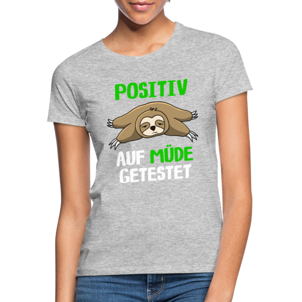 Positiv auf M4müde getestet Frauen T-Shirt - Grau meliert