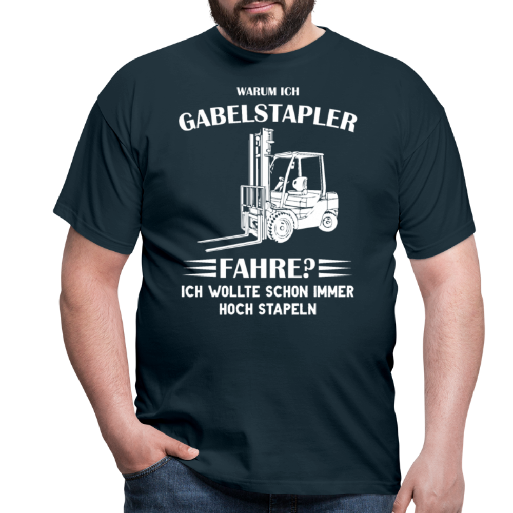 Gabelstapler Fahrer - Ich wollte schon immer hoch stapeln T-Shirt - Navy