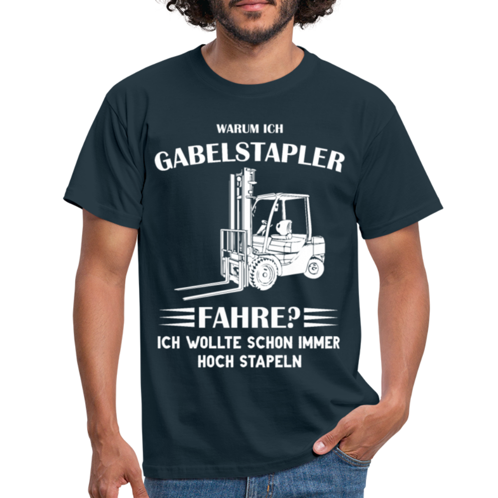 Gabelstapler Fahrer - Ich wollte schon immer hoch stapeln T-Shirt - Navy
