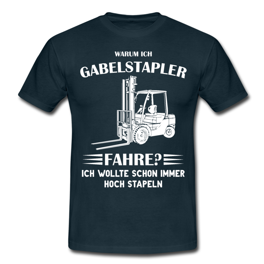 Gabelstapler Fahrer - Ich wollte schon immer hoch stapeln T-Shirt - Navy
