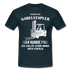 Gabelstapler Fahrer - Ich wollte schon immer hoch stapeln T-Shirt - Navy