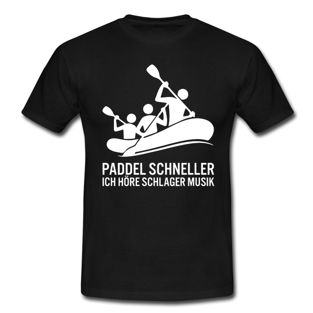 Paddel schneller, ich höre Schlager Musik Lustiges T-Shirt - Schwarz