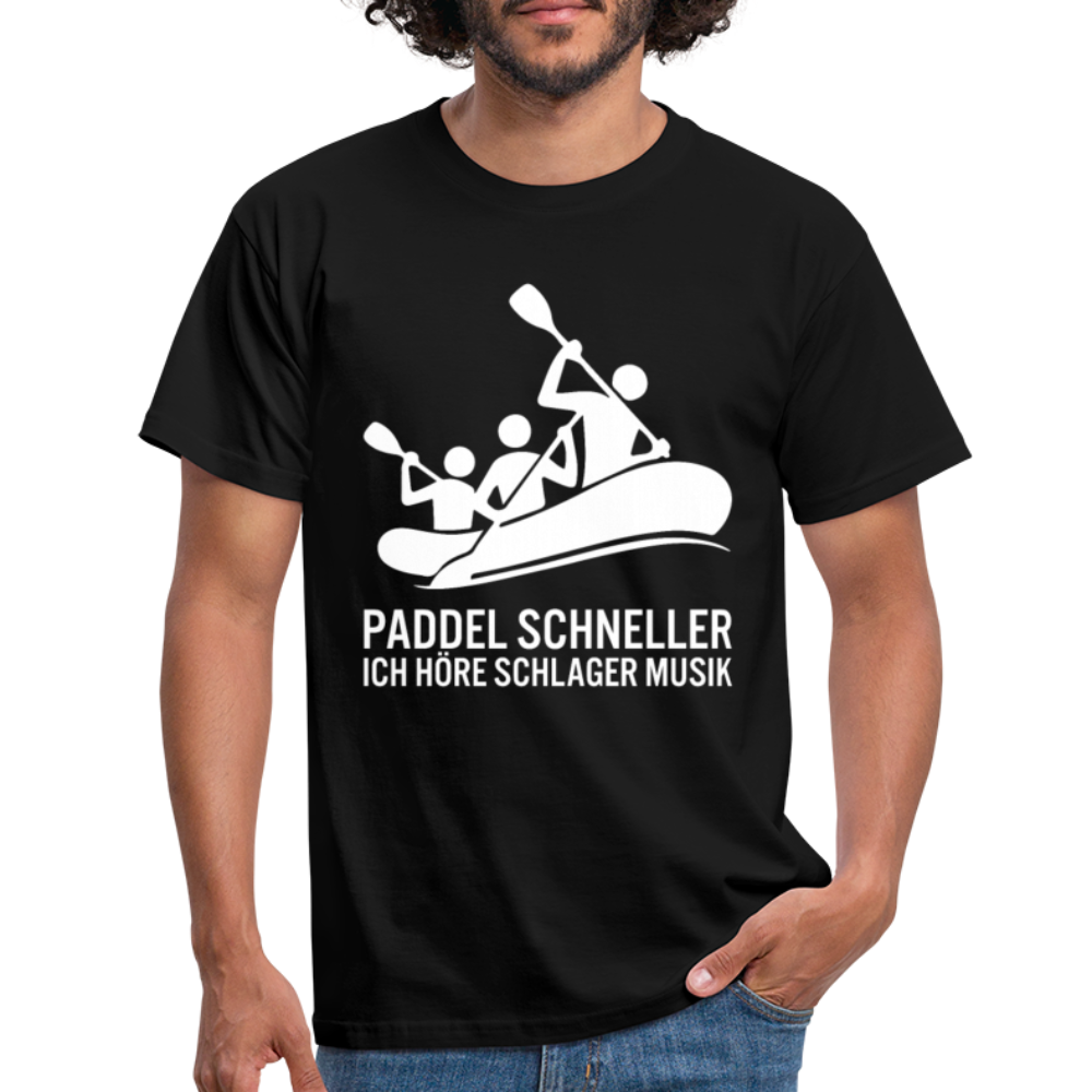 Paddel schneller, ich höre Schlager Musik Lustiges T-Shirt - Schwarz