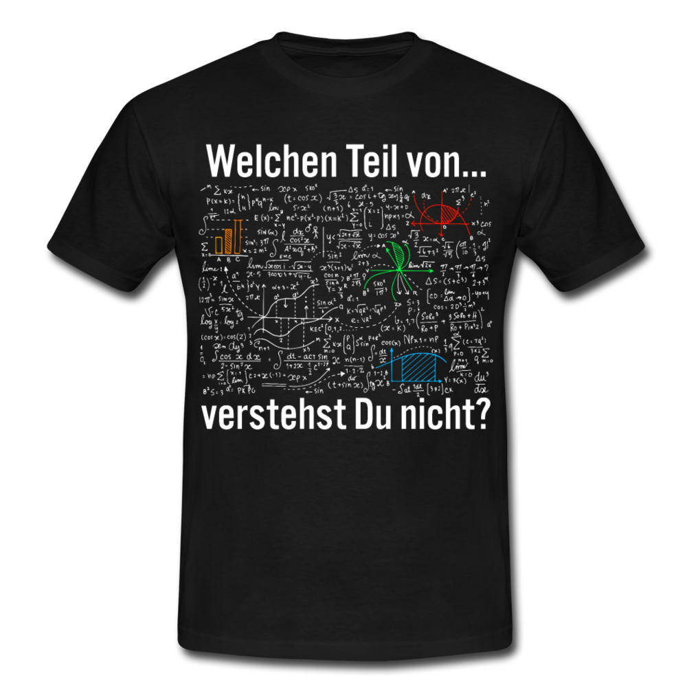 Für Mathe Lehrer Welchen Teil hast Du nicht verstanden T-Shirt - Schwarz