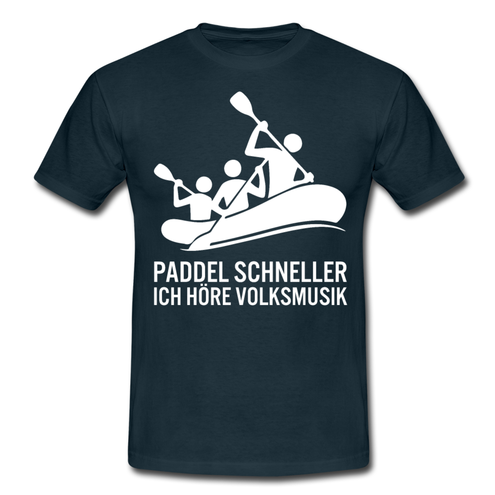 Paddel schneller, ich höre Volksmusik Lustiges T-Shirt - Navy
