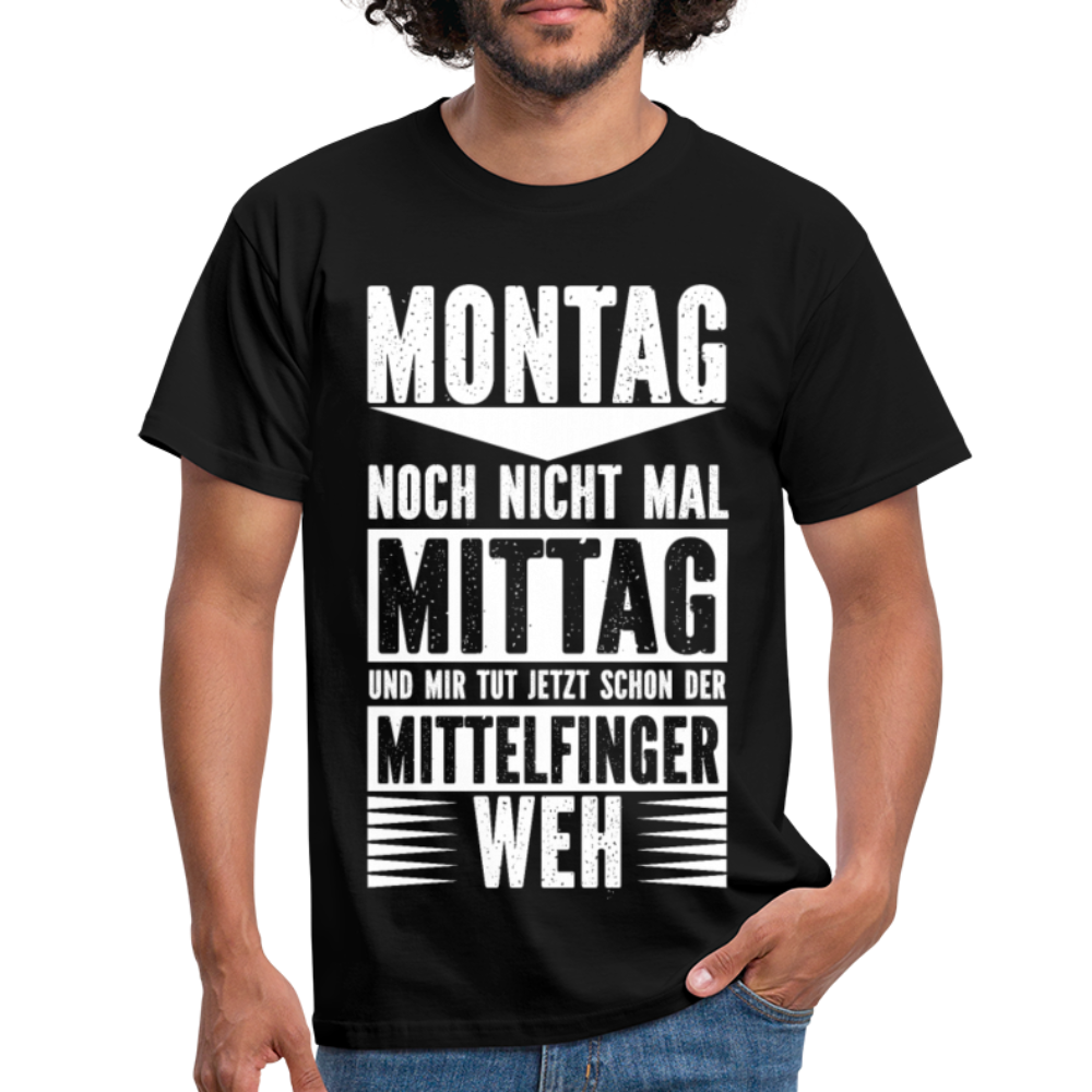 Montag noch nicht mal Mittag und der Mittelfinger tut weg T-Shirt - Schwarz