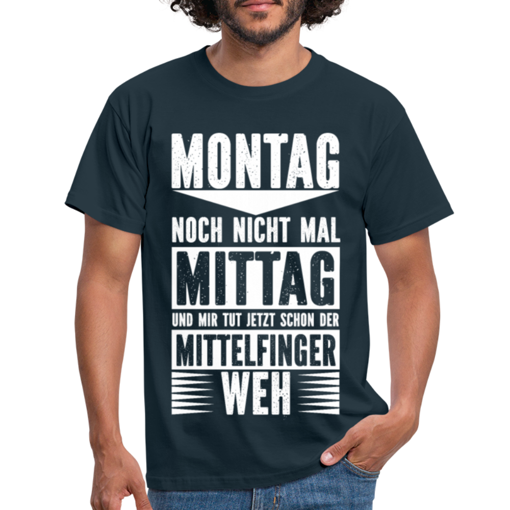 Montag noch nicht mal Mittag und der Mittelfinger tut weg T-Shirt - Navy