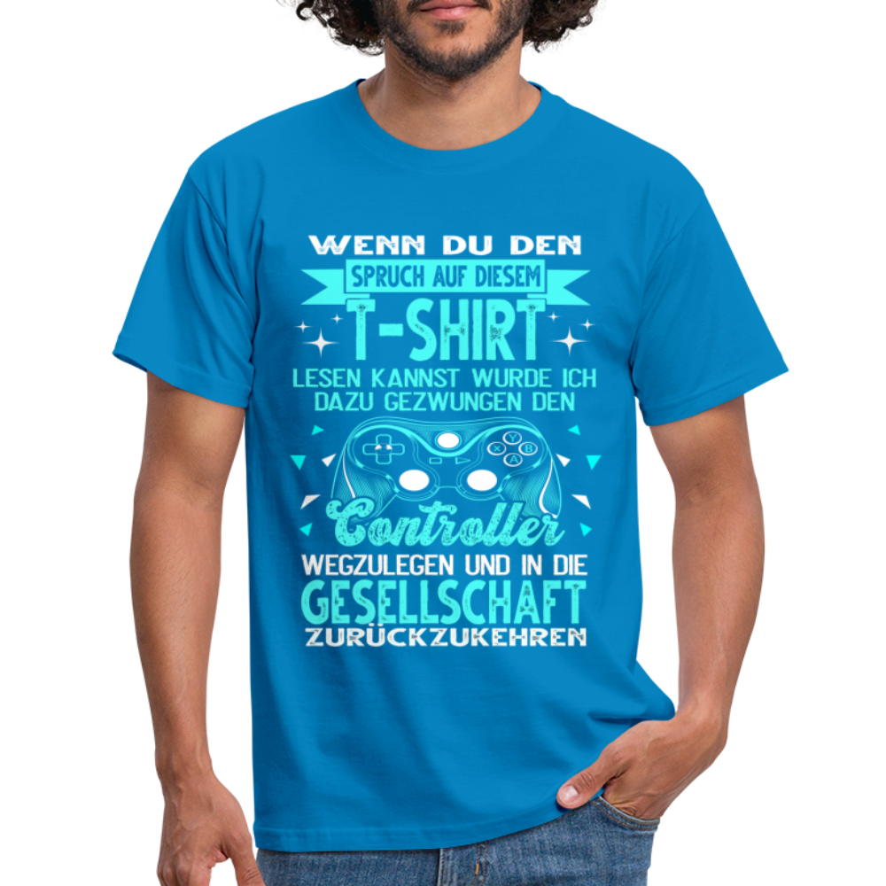 Gamer Gaming Zocken - Wenn Du Den Spruch lesen kannst T-Shirt - Royalblau