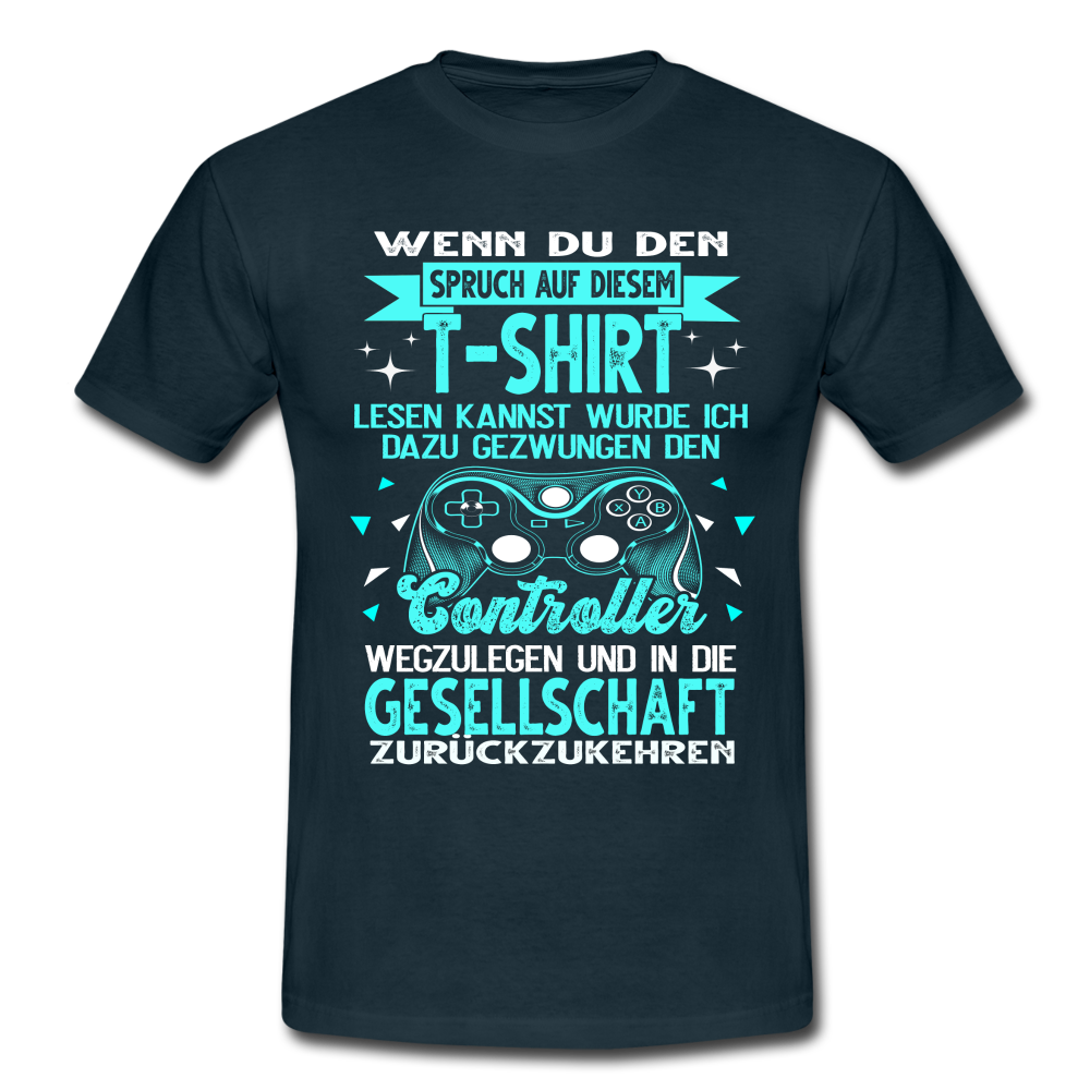 Gamer Gaming Zocken - Wenn Du Den Spruch lesen kannst T-Shirt - Navy