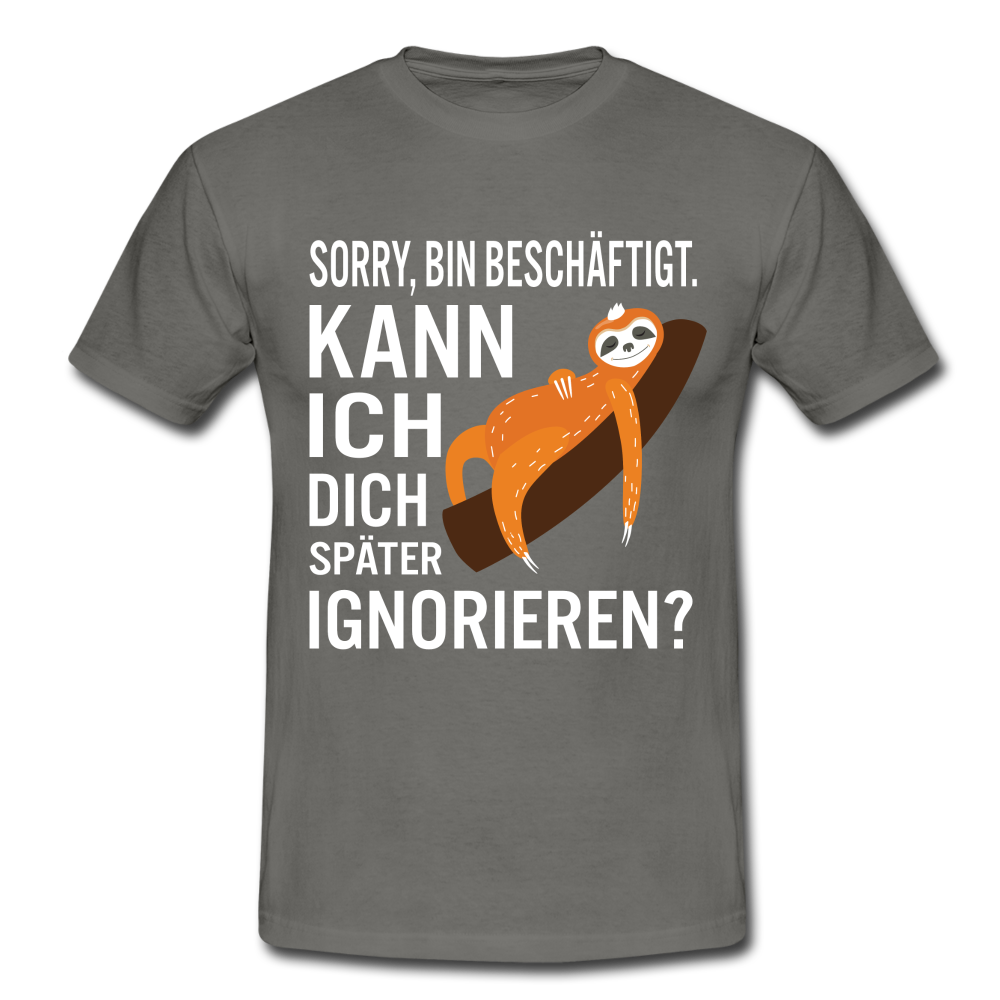 Faultier bin beschäftigt kann ich dich später ignorieren lustiges T-Shirt - Graphit