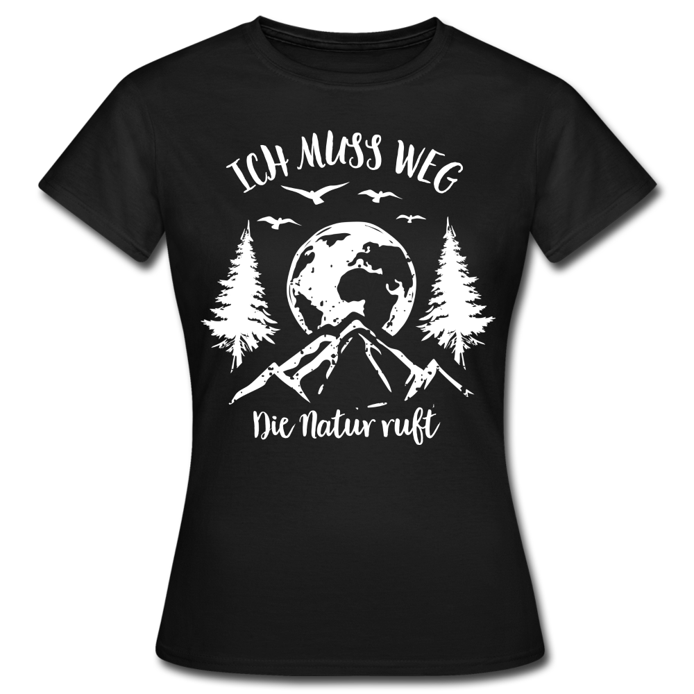 Berge Bergfreunde Wandern Ich muss weg die Natur ruft Frauen T-Shirt - Schwarz