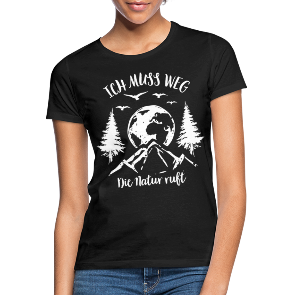 Berge Bergfreunde Wandern Ich muss weg die Natur ruft Frauen T-Shirt - Schwarz