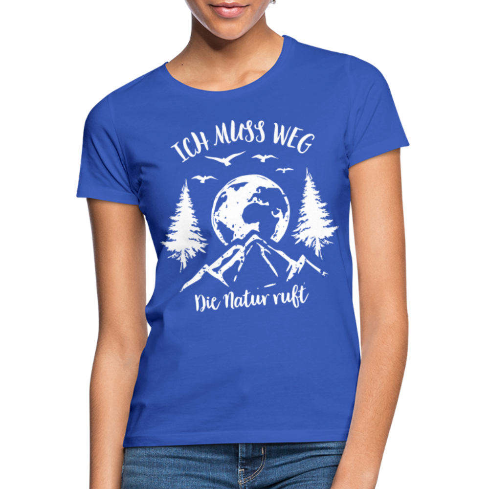 Berge Bergfreunde Wandern Ich muss weg die Natur ruft Frauen T-Shirt - Royalblau