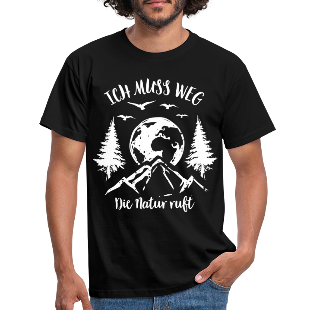 Berge Bergfreunde Wandern Ich muss weg die Natur ruft T-Shirt - Schwarz
