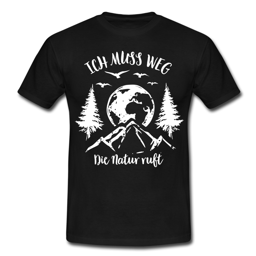 Berge Bergfreunde Wandern Ich muss weg die Natur ruft T-Shirt - Schwarz
