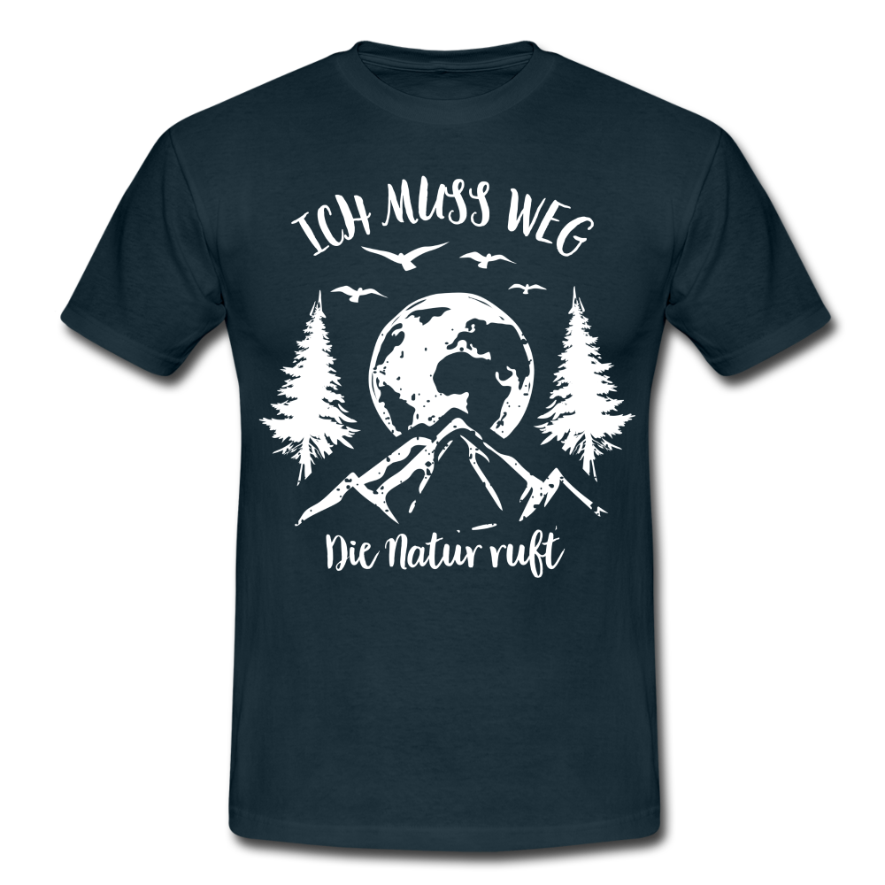 Berge Bergfreunde Wandern Ich muss weg die Natur ruft T-Shirt - Navy