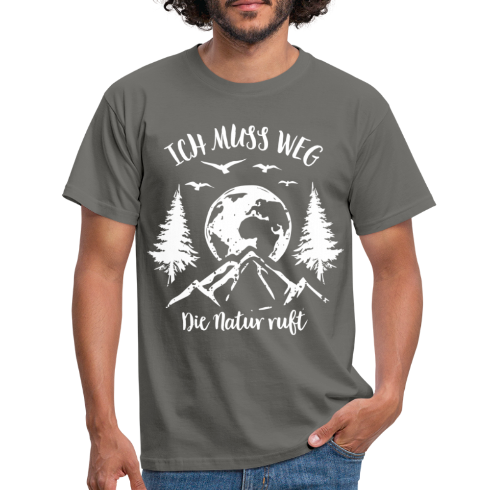 Berge Bergfreunde Wandern Ich muss weg die Natur ruft T-Shirt - Graphit