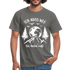 Berge Bergfreunde Wandern Ich muss weg die Natur ruft T-Shirt - Graphit