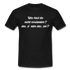 NEIN Was hast du nicht verstanden das n oder das ein Lustiges T-Shirt - Schwarz