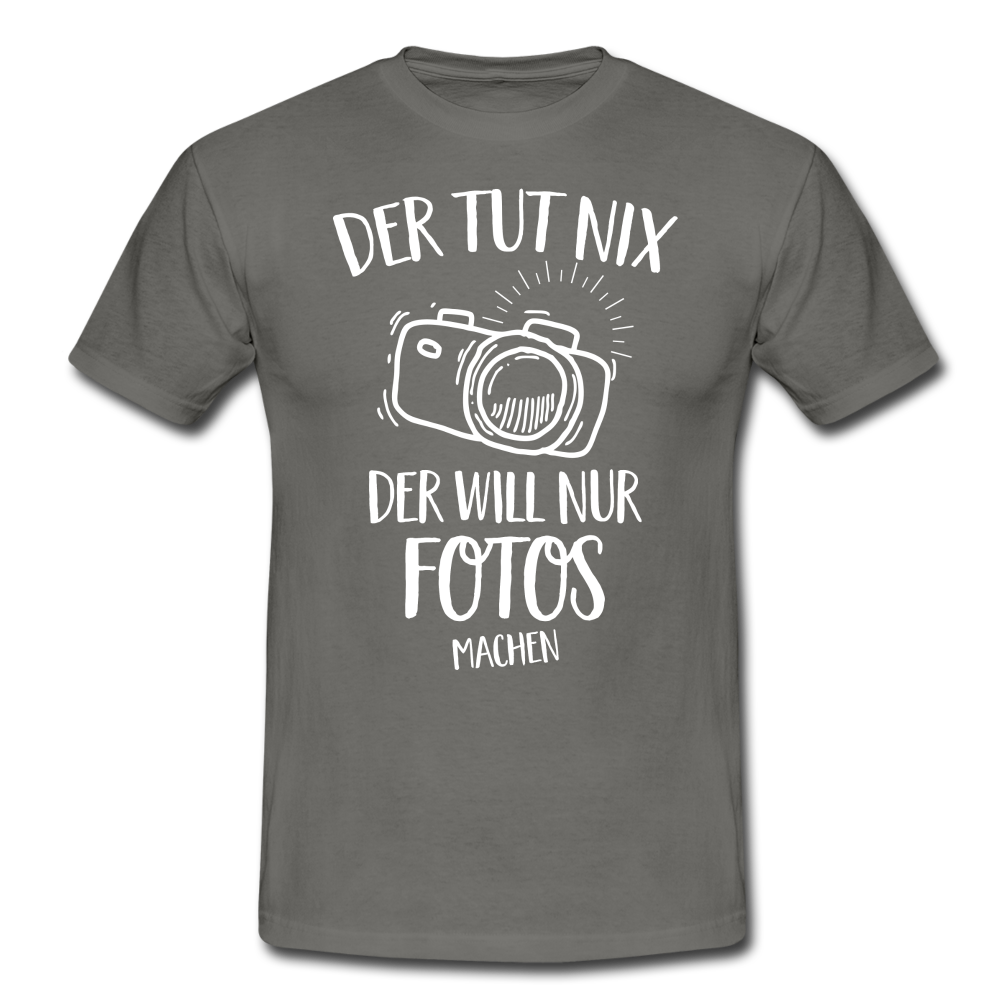 Fotografen Geschenk Der Tut Nix Der Will Nur Fotos machen T-Shirt - Graphit
