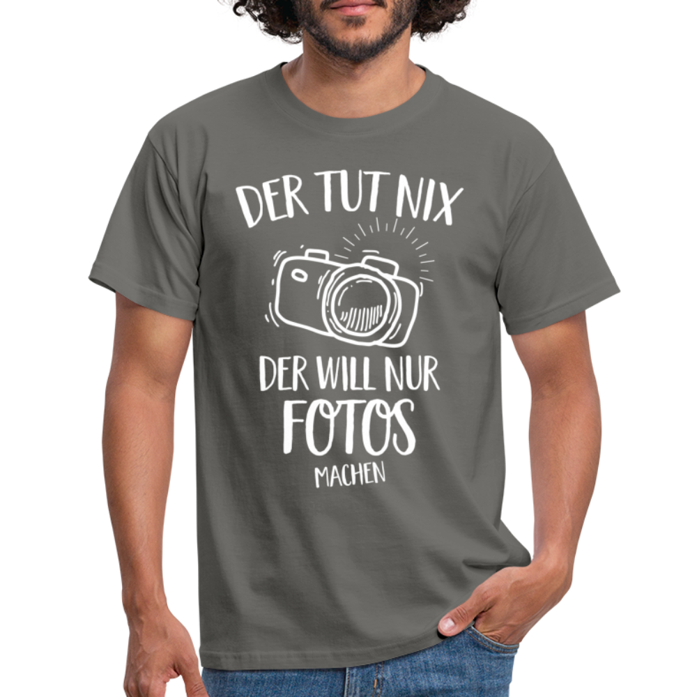 Fotografen Geschenk Der Tut Nix Der Will Nur Fotos machen T-Shirt - Graphit