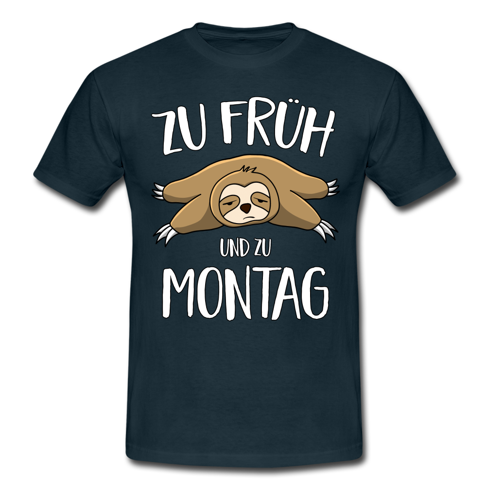 Faultier Zu Früh Und Zu Montag Lustiges T-Shirt - Navy