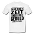 Hab weder die Zeit noch die Geduld dir das zu erklären Lustiges T-Shirt - Weiß