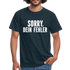 Lustig Sarkastisch Sorry Dein Fehler T-Shirt Geschenkidee - Navy