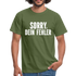 Lustig Sarkastisch Sorry Dein Fehler T-Shirt Geschenkidee - Militärgrün