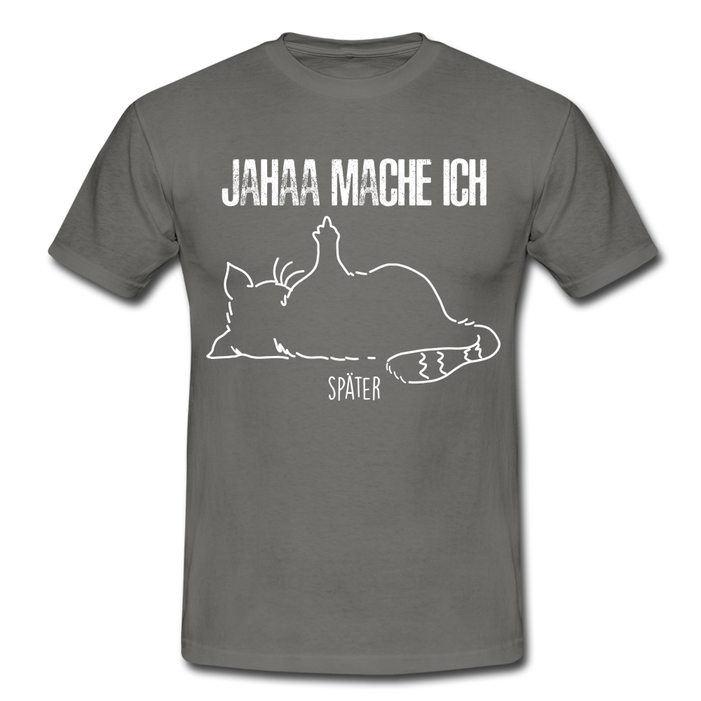 Faule Katze Mittelfinger Jahaa Mache ich - Später Lustiges T-Shirt - Graphit