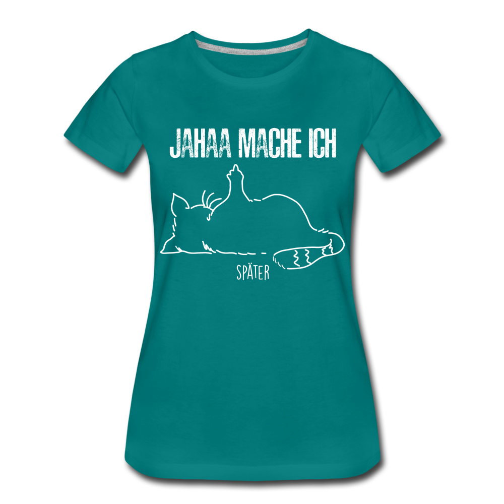 Faule Katze Mittelfinger Jahaa Mache ich - Später Lustiges Frauen Premium T-Shirt - Divablau