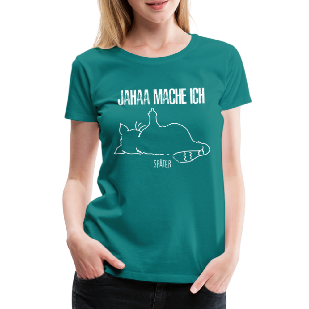 Faule Katze Mittelfinger Jahaa Mache ich - Später Lustiges Frauen Premium T-Shirt - Divablau