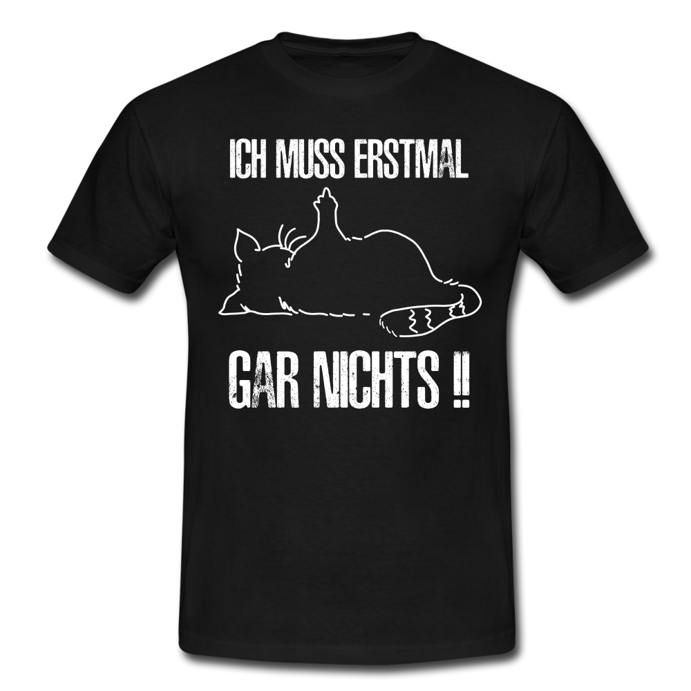 Faule Katze Mittelfinger Ich muss erstmal gar nichts Lustiges T-Shirt - Schwarz