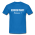 Lustig Sarkastisch Bevor du fragst NEIN T-Shirt Geschenkidee - Royalblau